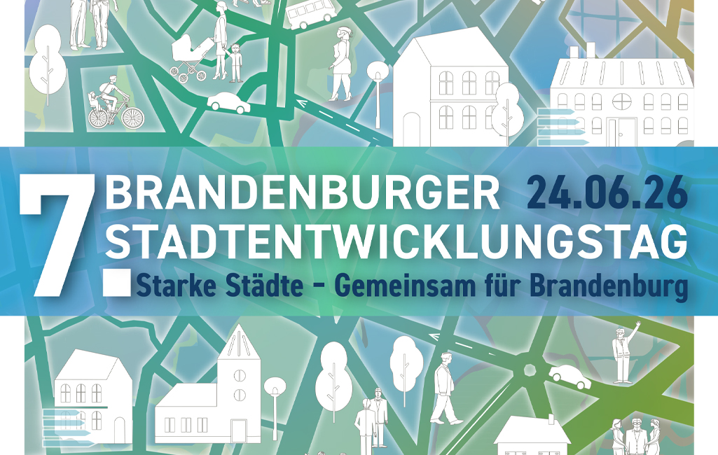 7. Brandenburger Stadtentwicklungstag in Potsdam 7. Brandenburger Stadtentwicklungstag
